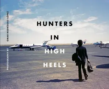 Hunters In High Heels, Hardback/Omar Rodriguez-Lopez