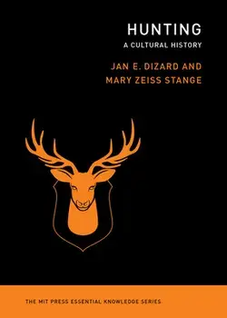 Hunting: A Cultural History, Paperback/Jan E. Dizard