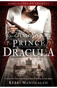 Hunting Prince Dracula - Kerri Maniscalco