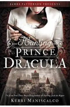 Hunting Prince Dracula - Kerri Maniscalco