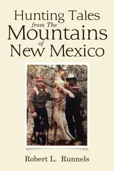 Hunting Tales from The Mountains of New Mexico, Paperback/Robert L. Runnels