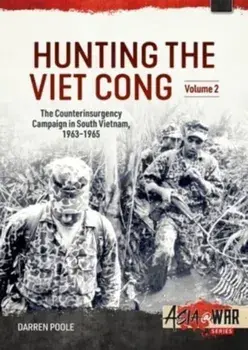 Hunting the Viet Cong. Volume 2 - The Fall of Diem and the Collapse of the Strategic Hamlets, 1961-1964, Paperback/***