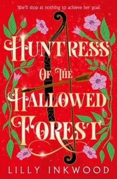 Huntress of the Hallowed Forest, Paperback/Lilly Inkwood