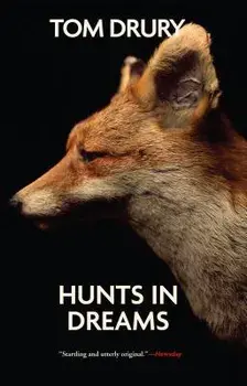 Hunts in Dreams, Paperback/Tom Drury