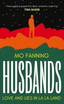 Husbands. Love and lies in La-La Land, Paperback/Mo Fanning