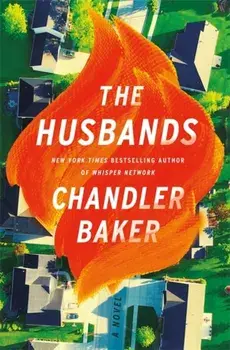 Husbands. The sensational new novel from the New York Times and Reese Witherspoon Book Club bestselling author, Hardback/Chandler Baker