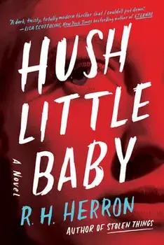 Hush Little Baby, Hardcover/R. H. Herron