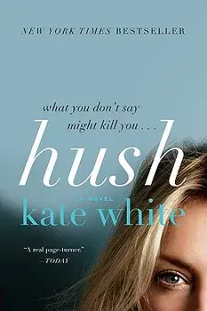 Hush, Paperback/Kate White