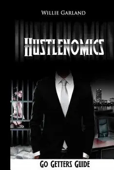 Hustlenomics Go getters guide, Paperback/Willie Garland