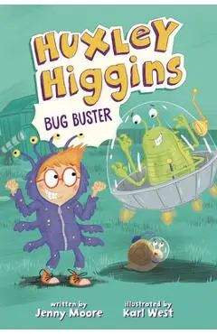 Huxley Higgins, Bug Buster - Jenny Moore