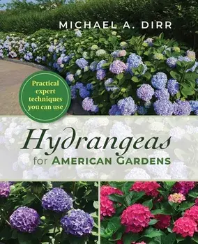 Hydrangeas for American Gardens, Paperback/Michael A. Dirr