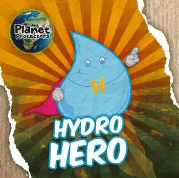 Hydro Hero, Hardback/Holly Duhig