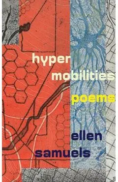 Hypermobilities - Ellen Samuels