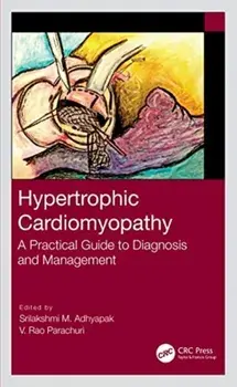 Hypertrophic Cardiomyopathy. A Practical Guide to Diagnosis and Management, Hardback/***