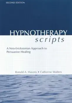 Hypnotherapy Scripts. A Neo-Ericksonian Approach to Persuasive Healing, Paperback/Catherine Walters
