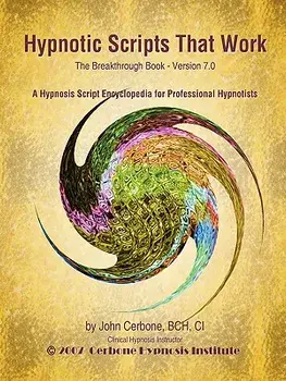 Hypnotic Scripts That Work: The Breakthrough Book Version 7.0, Paperback/John Cerbone