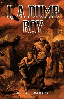 I, A Dumb Boy, Hardback/P. J. Madill
