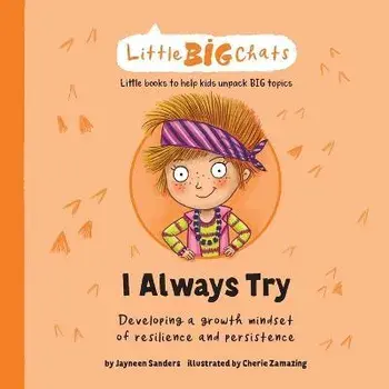 I Always Try: Developing a growth mindset of resilience and persistence, Paperback/Jayneen Sanders