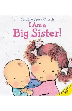 I Am a Big Sister - Caroline Jayne Church
