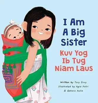 I Am A Big Sister - Kuv Yog Ib Tug Niam Laus, Hardcover/Tory Envy
