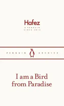 I am a Bird from Paradise, Paperback/Hafez
