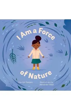 I Am a Force of Nature - Carolyn Kanjuro