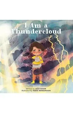 I Am a Thundercloud - Leah Moser