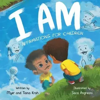 I Am: Affirmations for Children, Paperback/Tiana M. Krah