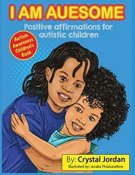 I Am Auesome Positive Affirmations for Autistic Children: Autism Awareness Book, Paperback/Crystal Jordan