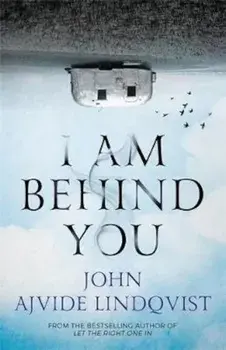 I Am Behind You, Paperback/John Ajvide Lindqvist