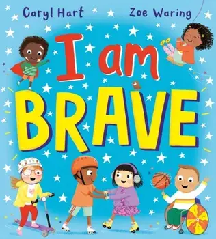 I Am Brave! (PB), Paperback/Caryl Hart