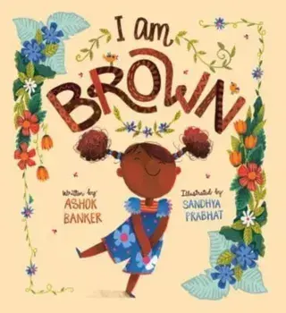 I Am Brown, Paperback/Ashok Banker