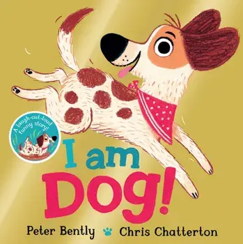 I am Dog, Paperback/Peter Bently