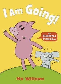 I Am Going!, Paperback/Mo Willems