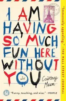 I Am Having So Much Fun Here Without You, Paperback/Courtney Maum