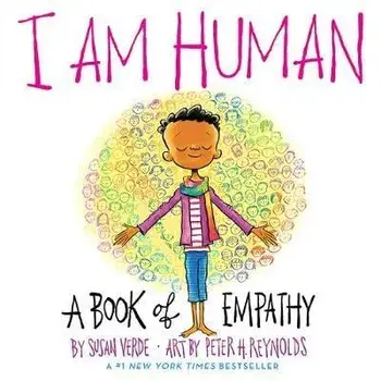 I Am Human. A Book of Empathy, Board book/Susan Verde