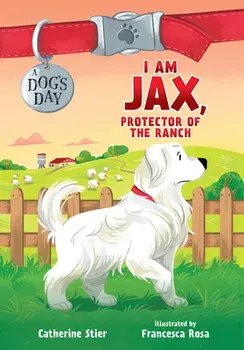 I Am Jax, Protector of the Ranch, Paperback/Catherine Stier