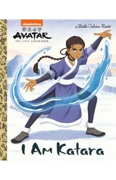 I Am Katara (Avatar: The Last Airbender) - Golden Books