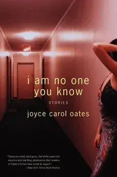 I Am No One You Know: Stories, Paperback/Joyce Carol Oates