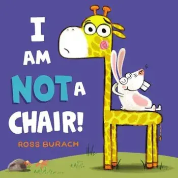 I Am Not a Chair!, Hardcover/Ross Burach