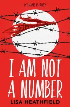 I Am Not a Number, Paperback/Lisa Heathfield