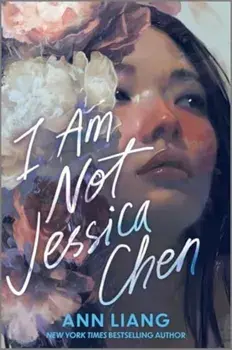 I Am Not Jessica Chen. Original, Hardback/Ann Liang
