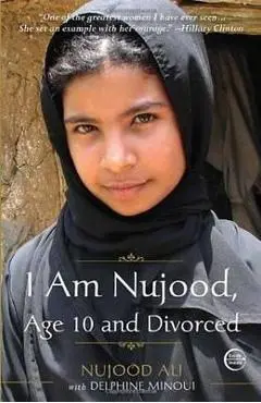 I am Nujood, Age 10 and Divorced - Nujood Ali