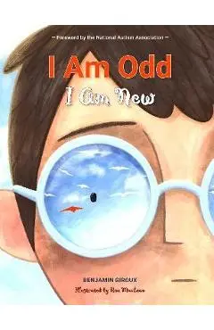 I Am Odd, I Am New - Benjamin Giroux