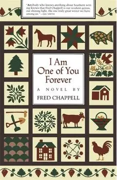 I Am One of You Forever - Fred Chappell