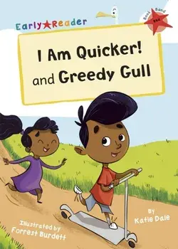 I Am Quicker and Greedy Gull. (Red Early Reader), Paperback/Katie Dale