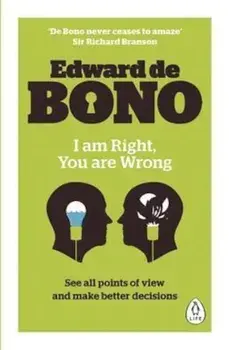 I Am Right, You Are Wrong, Paperback/Edward de Bono