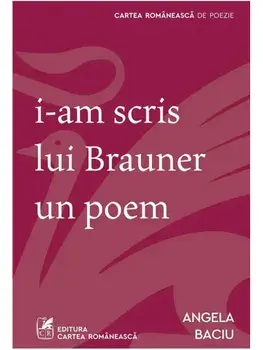 I-am scris lui Brauner un poem/Angela Baciu