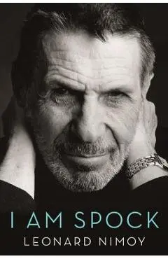 I Am Spock - Leonard Nimoy
