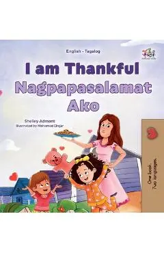 I am Thankful (English Tagalog Bilingual Children's Book) - Shelley Admont